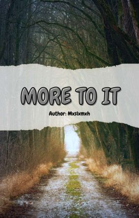 More To It by RafahRahman99