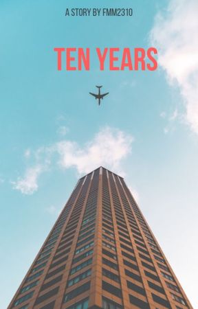 Ten Years by FMM2310