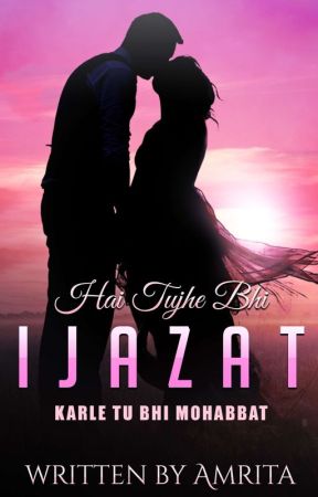 Hai Tujhe Bhi Ijazat by thebutterflyeffect_1