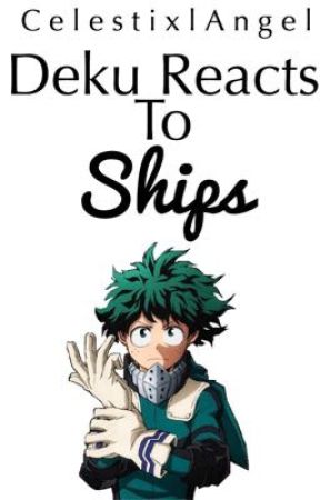 Deku Reacts To Ships! by CelestixlAngel