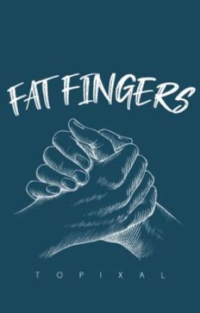 Fat Fingers by Topixal