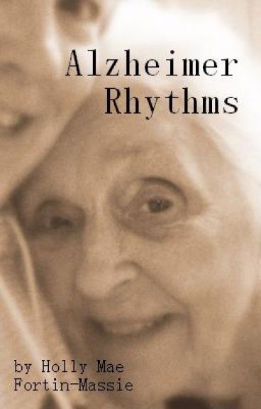 Alzheimer Rhythms by HollyMassie
