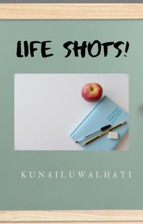 Life Shots! by kunailuwalhati