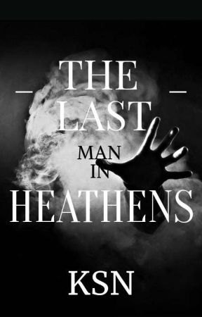 The Last Man In Heathens by Passion2334