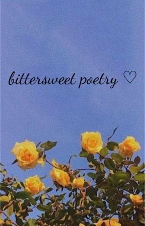 bittersweet poetry ♡ by irlerror