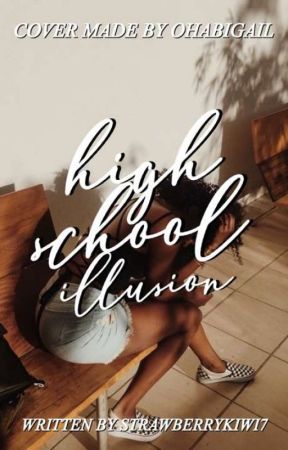 Highschool Illusion by StrawberryKiwi7