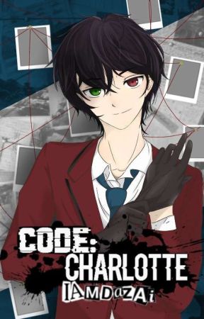 Code: Charlotte by IAMDAZAI