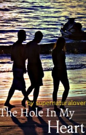 The Hole in My Heart by supernaturalover
