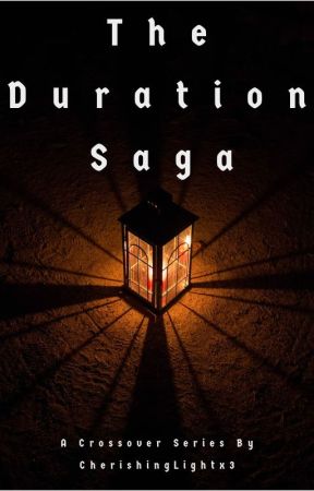 The Duration Saga by CherishingLightx3