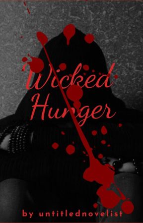 Wicked Hunger by untitlednovelist