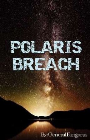 Polaris Breach by GeneralFangorus