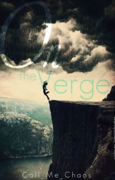 On the Verge by Call_Me_Chaos