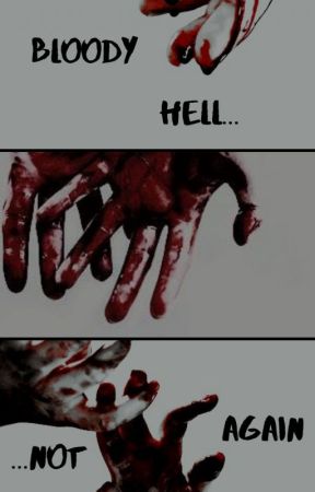 Bloody Hell... Not AGAIN by GlitchingDarkness