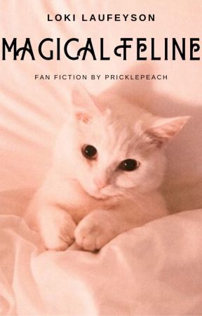 ^^ Magical Feline ^^ Neko reader x Loki laufeyson by -LokiFanficCreator-