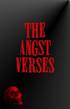 The Angst Verses by theitchwrites