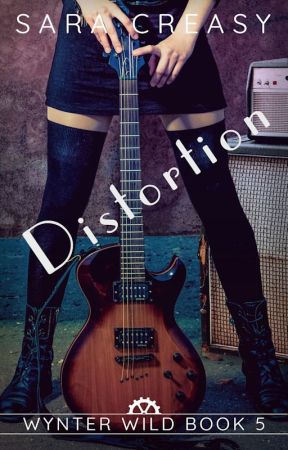 Distortion (Wynter Wild Book 5) by SaraCreasy