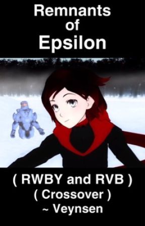 (RvB Epsilon and RWBY crossover) Remnants of Epsilon by Veynsen