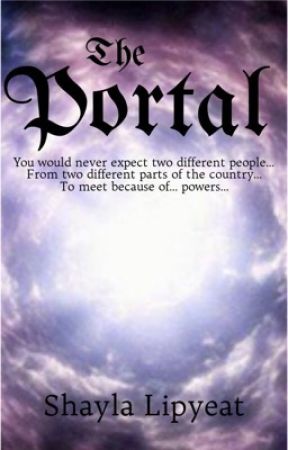 The Portal (On Hold) by shayla_x_lipyeat