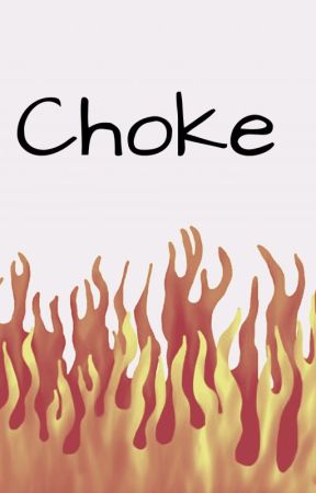 Choke by transparent_echoes
