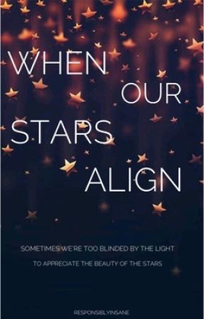 When our stars align by responsiblyinsane