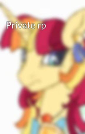 Private rp by Patch-of-Heaven