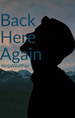 Back Here Again by NinjaWolfFox