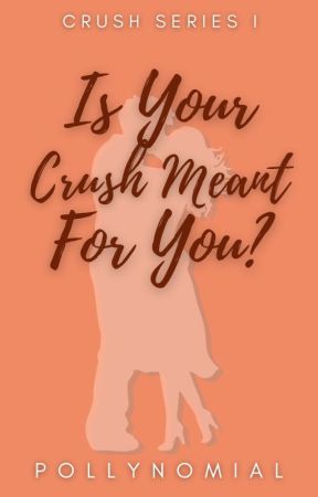 Is Your Crush Meant For You? by PollyNomial