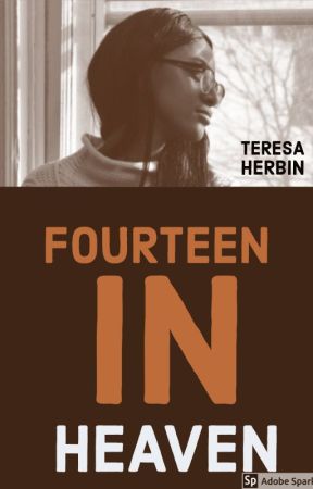 Fourteen In Heaven by TeresaWilson24