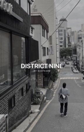 district nine. by sadfears