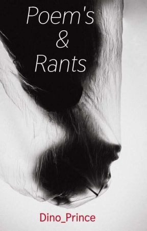 Poems/rants by Dino_Prince