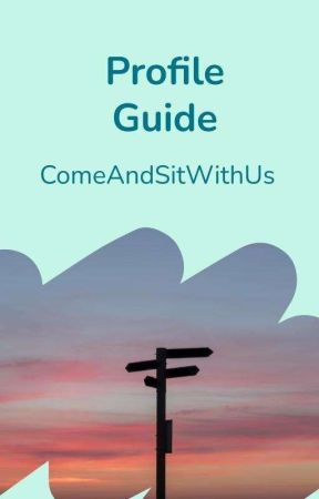 Profile Guide by ComeAndSitWithUs
