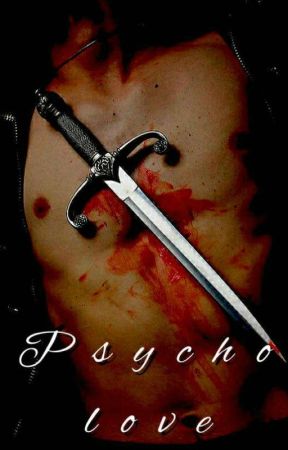 Psycho love (boy xboy) by BULLETPROOFARMY1237