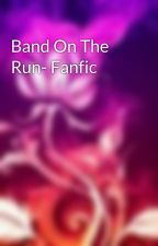 Band On The Run- Fanfic by tabouli