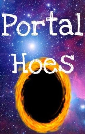 Portal Hoes by A_Fabulous_Username