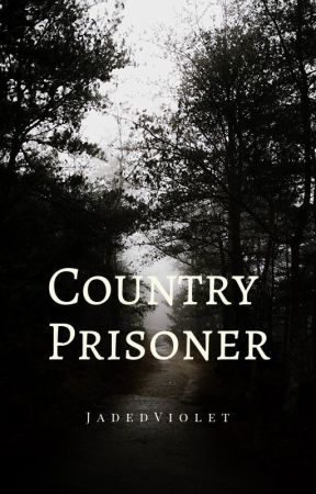 Country Prisoner by JadedViolet