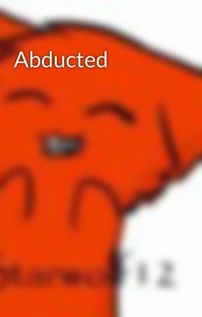 Abducted by starwolf12