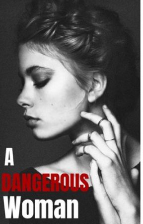 A Dangerous Woman by Gal77777