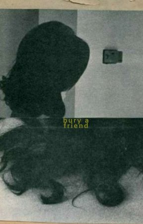 bury a friend by larmesmornes