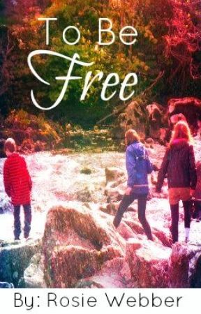 To be free by saxbygirl26