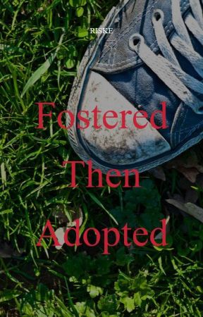Fostered Then Adopted by AKRiske15