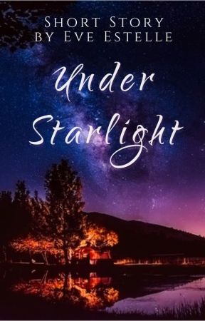 Under Starlight by Eve_Estelle