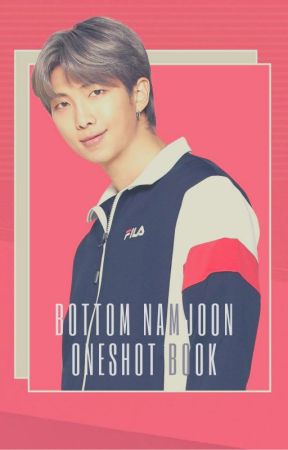Bottom Namjoon Oneshot Book by PotatiHi