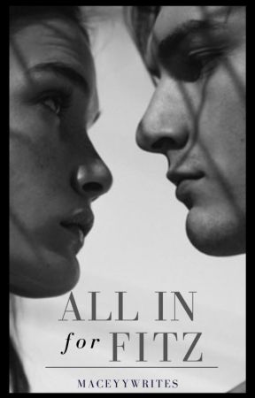 All In For Fitz by maceyywrites