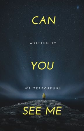 Can You See Me by writerforfun2