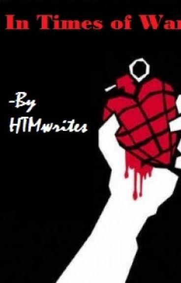 In times of war by HTMwrites