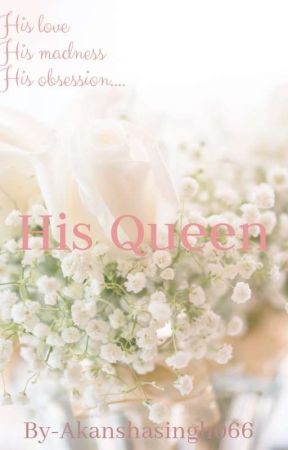 His Queen by AkanshaSingh066