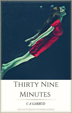 Thirty Nine Minutes (COMPLETE) by CaGarrud
