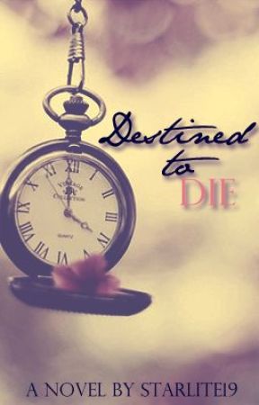 Destined to Die by starlite19