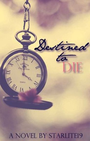 Destined to Die by starlite19