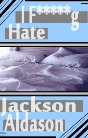 I F******g Hate Jackson Aldason by Demzikinz